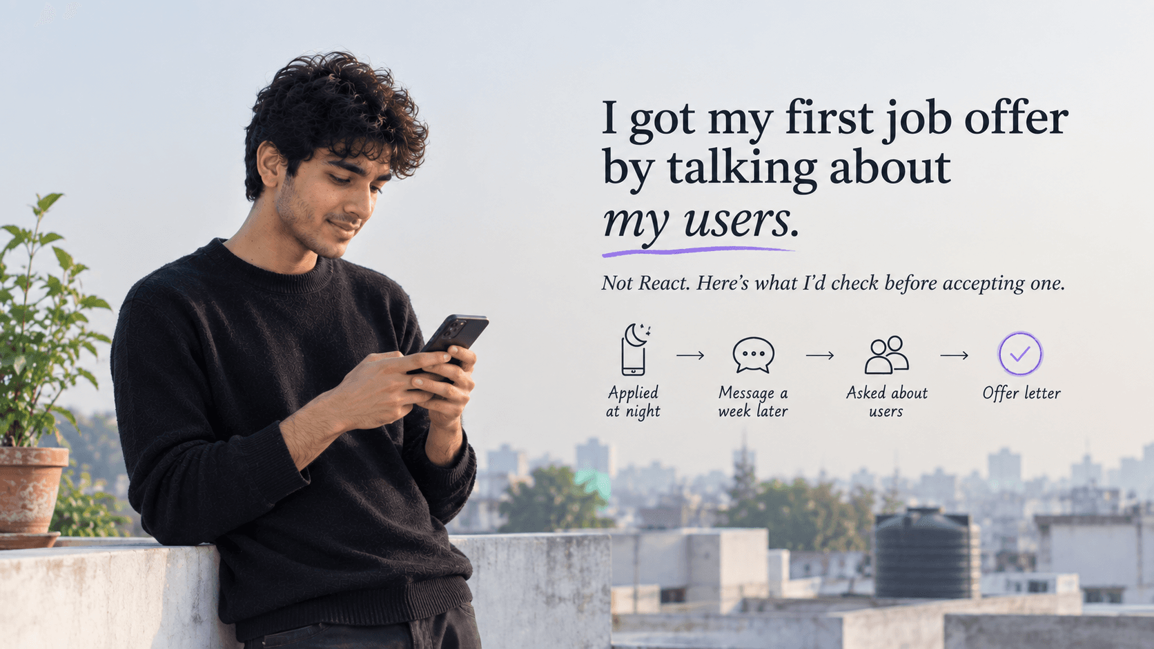 I got my first job offer by talking about my users, not React. Here's what I'd check before accepting one now.